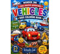 My First Big Vehicles Coloring Book: A Fun Vehicle Coloring Book for Kids Ages 3-7 with Cars, Trucks, Tractors, Trains, Airplanes, Fire Engines and More (Wonder Ink Kids Creative Adventures)