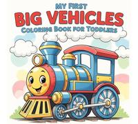 My First Big Vehicles Coloring Book for Toddlers: Easy Trucks, Cars and Things That Go with Thick Lines for Ages 1-4