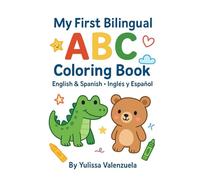 My first Bilingual ABC Coloring Book: English and Spanish Letters A-Z: Fun Alphabet Coloring Pages for Kids Learning English y Español
