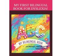 MY FIRST BILINGUAL BOOK FOR DYSLEXA!: ¡MI PRIMER LIBRO BILINGÜE PARA DISLEXIA!