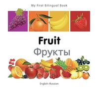 My First Bilingual Book - Fruit (English-Russian): English - Rissoam