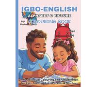 My First Bilingual Book of IGBO & ENGLISH Words: IGBO / English Alphabets Coloring Book for Beginners (Igbo Alphabet - Colour and Learn)