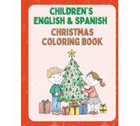 My First Bilingual Christmas Coloring Book: English-Spanish Holiday Fun for Kids: Color and Learn Christmas Words and Phrases