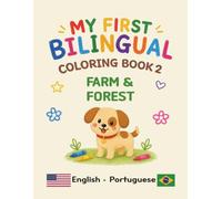 MY FIRST BILINGUAL COLORING BOOK 2 FARM & FOREST: American English • Brazilian Portuguese Vocabulary (My First Bilingual Coloring Book (English-Brazilian Portuguese))