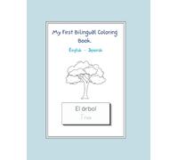 My First Bilingual Coloring Book: English - Spanish: 50+ First Words for Toddlers & Kids Ages 1-3 | Early Language Learning Activity Book with Animals & Shapes | Large Print English - Español