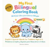 My First Bilingual Coloring Book: English & Spanish Words for Toddlers Age 2-4