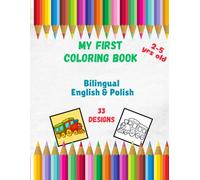 My First Bilingual Coloring Book (Polish-English) for Kids Ages 2-5: Kolorowanka