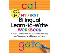 My First Bilingual Learn-to-Write Workbook: English - Spanish Bilingual Practice for Kids: Line Tracing, Letters, Numbers, and More! (My First Preschool Skills Workbook)