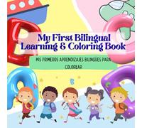 My First Bilingual Learning & Coloring Book: Mis Primeros Aprendizajes Bilingües para Colorear