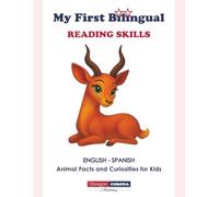 My First Bilingual Reading Skills: English-Spanish Animal Facts and Curiosities for Kids (Bilingual Early Learning for Kids: English-Spanish Skills Series)