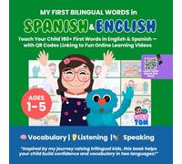 My First Bilingual Words: Spanish & English Picture Dictionary for Kids: Teach Your Child 180+ Everyday Words with QR Codes Linking to Fun Online ... and Preschoolers Ages 1-5 (LULUTOM SPANISH)