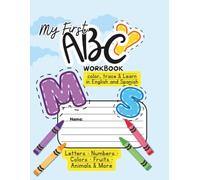 My First Bilingual Workbook Color, Trace & Learn ABC, Numbers, Animals, Fruits & First Words English & Spanish | Ages 3-5: A Fun Preschool Activity ... Vocabulary Building and Early Learning