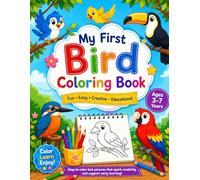 My First Bird Coloring Book for Kids Ages 3-7: Fun, Easy & Cute Bird Coloring Pages for Kids & Toddlers | Simple Designs for Early Learning, Creativity & Relaxation