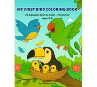 MY FIRST BIRD COLORING BOOK: Fun & Easy Bird Scenes for Kids Ages 4-6 (My First Coloring Book Series)
