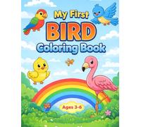 My First Bird Colouring Book: Cute and Easy Bird Colouring Pages for Kids Ages 3-6