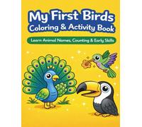 My First Birds Coloring & Activity Book: Learn Animal Names, Counting & Early Skills (My First Learning Coloring Books)