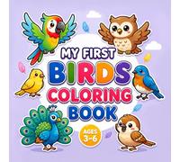 My First Birds Coloring Book: Big and Easy-to-Color Birds Coloring Page for Little Hands | Perfect for Toddlers & Preschoolers Ages 3-6 (My First Coloring Book for Toddlers and Preschoolers Ages 3-6)