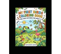 MY FIRST BIRDS COLORING BOOK FUN, EASY PICTURES FOR 3-6: Easy and Fun Bird Coloring Pages with Simple Designs for Toddlers and Preschoolers to Learn, Relax, and Build Creativity
