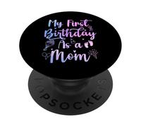 My First Birthday As A Mom Funny Mothers Day Pregnancy Baby PopSockets PopGrip Adhesivo