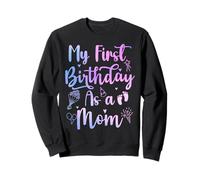 My First Birthday As A Mom Funny Mothers Day Pregnancy Baby Sudadera
