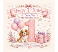 My First Birthday Book of Wishes: A Birthday Party Guest Book for Keepsakes and Memories- Girl Version