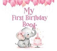My First Birthday Book (PINK EDITION): A Story and Memory Book with Prompts, Photos, and Coloring Pages - Part of the “My First Moments” Series (My First Little Wonders)