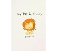 My First Birthday Guest Book: Wild One: A Jungle Themed Guest Book to Celebrate Your Little One's First Year (My First Birthday | Jungle Themed Guest Books)