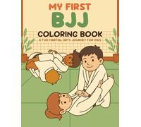 My First BJJ Coloring Book: A Fun Martial Arts Journey for Kids
