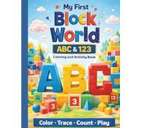 My First Block World: ABC & 123 coloring and activity book.: Fun Block Adventures to Learn Letters, Numbers, and Shapes
