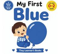 My First Blue: A Baby’s First Colours Book (My First Colors)