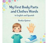 My First Body Parts and Clothes Words in English and Spanish