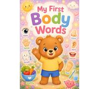 My First Body Words: Toddler Body Vocabulary Book for Ages 2-5 | Cute Preschool Body Parts, First Words and Early Learning for Kids