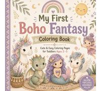 My First Boho: Fantasy: A Cute Animal Coloring Book for Toddlers Ages 2-5 with Baby Kawai Cryptid Animals, Boho Art, and Easy Bold Lines.