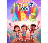 My First Book ABC: Fun & Easy Alphabet Learning for Kids Ages 1-5: Colorful Letters, Interactive Learning, and Early Literacy Skills for Toddlers and Preschoolers