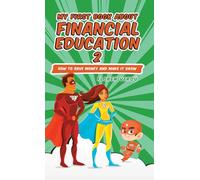 My First Book about Financial Education 2: How to save money and make it grow (Financial education for children)