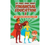 My First Book about Financial Education 2: How to save money and make it grow (Financial Education for Children)