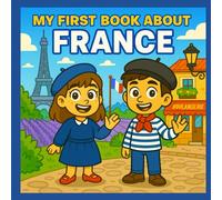 My First Book About France: Exploring French History and Culture (Kid History)