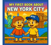 My First Book About New York City: Exploring the history and culture of New York (My First History Book)