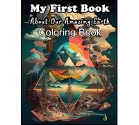 My First Book About Our Amazing Earth: Effective Way For Relaxation And Stress Relief For All Fans.