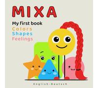 My First Book: Colors, Shapes, Feelings (DE): English - German Bilingual Edition