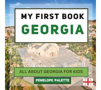 My First Book - Georgia: All About Georgia For Kids (My First Book - World Edition)