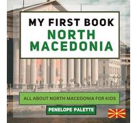 My First Book - North Macedonia: All About North Macedonia For Kids (My First Book - World Edition)
