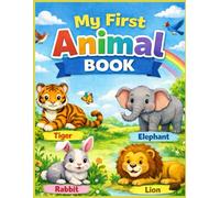 My First Book of Animals: A Fun and Educational Animal Learning Book for Kids Ages 3-8 | Learn Animal Names with Cute Pictures: My First Book of Animals
