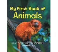 My First Book of Animals: All About the World's Wildlife for Kids