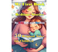 My First Book of Bedtime Stories in English and Italian: 50 Bilingual Fairy Tales for Children in English and Italian. Illustrated Color Storybook