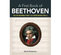 My first book of beethoven: favorite pieces in easy piano arrangements piano: For the Beginning Pianist with Downloadable Mp3s (Dover Classical Piano Music for Beginners)