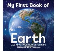 My First Book of Earth: All About Our Planet for Kids