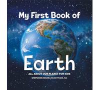 My First Book of Earth: All About Our Planet for Kids