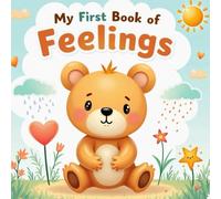 My First Book of Feelings: Fun Way to Explore Emotions for Toddlers (Ages 3-6) (All About Feelings for Toddlers)