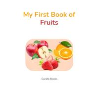 My First Book of Fruits for Toddlers: Learn Fruits with Simple Pictures | Early Learning Book for Kids Ages 1-4 | Bright Fruit Images for Vocabulary Building and First Words